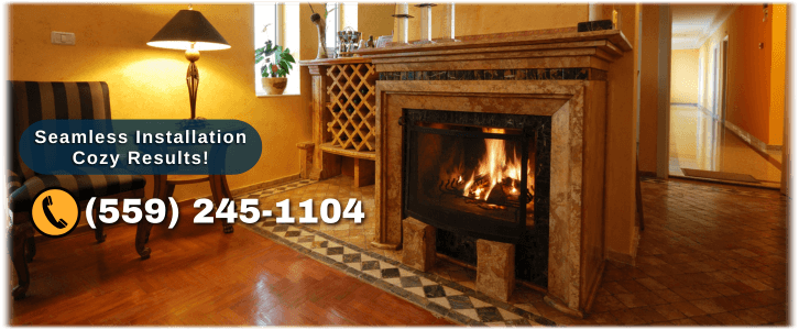 Fireplace Installation Clovis CA